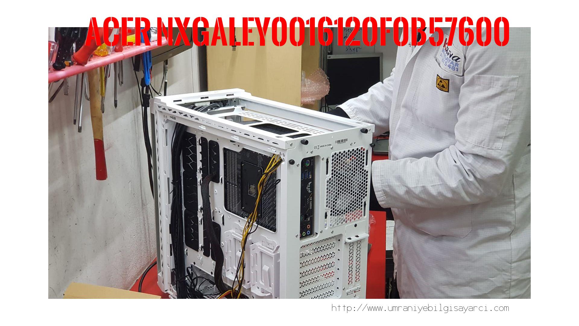 Anakart Tamiri  Acer  Nxgaley0016120f0b57600